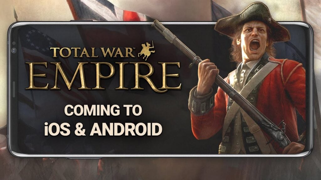 Feral Interactive apporte le jeu classique du XVIIIe siècle Total War: Empire à Android!