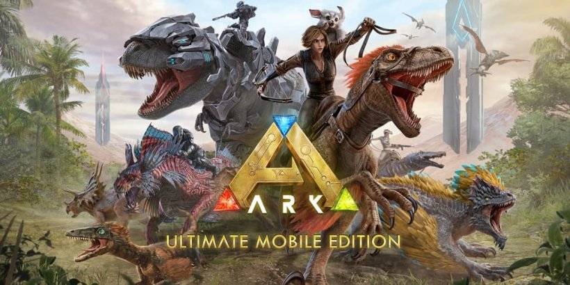 Ark Ultimate Mobile Edition เพิ่มขึ้น 3 ล้านครั้งในการดาวน์โหลด